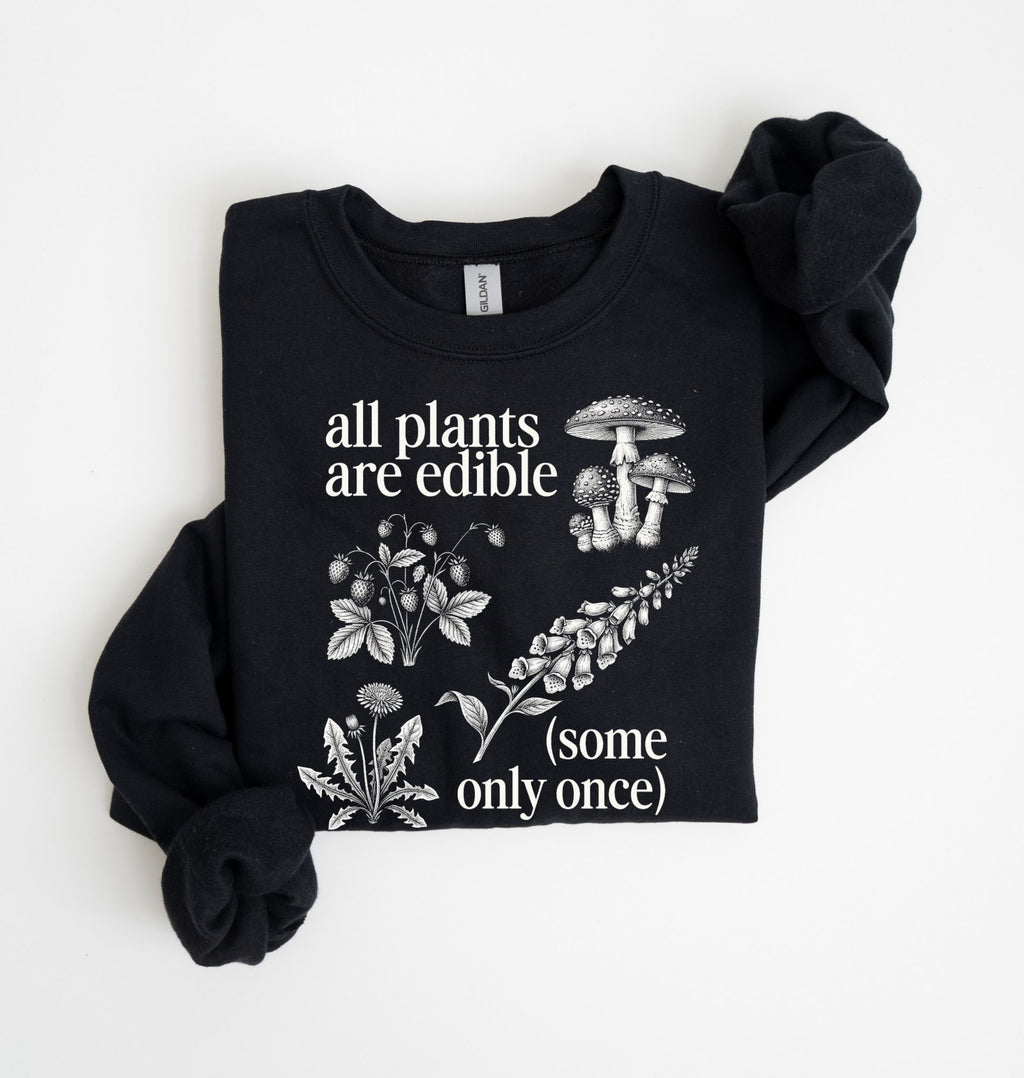 Flat lay of a black Funny plant lover sweatshirt some only once quote botanical illustration on a white background 