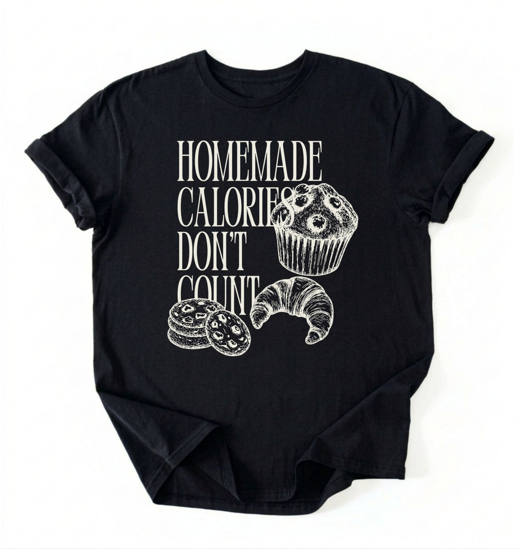Homemade Calories Don’t Count T-Shirt | Funny Baking Shirt with Muffin & Pastry Graphic