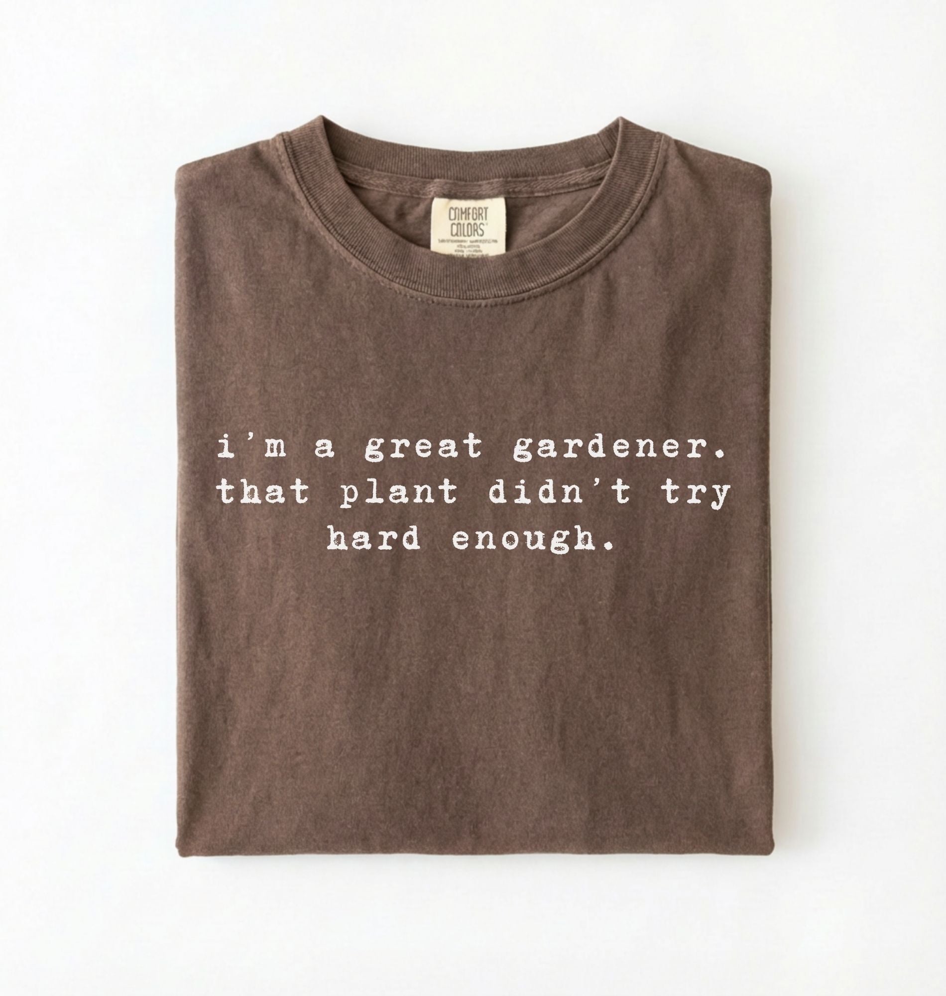 I'm a Great Gardener Shirt | Funny Gardening Gift for Plant Lovers