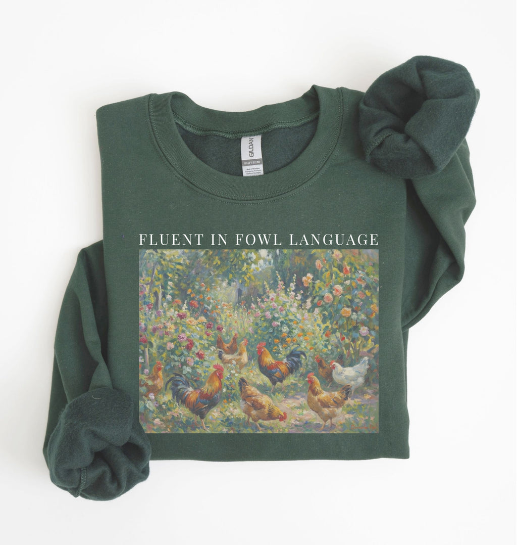 Fluent in fowl language sweatshirt with chickens in a garden illustration, perfect chicken lover farm gift
