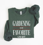 gardening is my favorite sport sweatshirt funny gardener gift cozy forestgreen crewneck