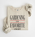 gardening is my favorite sport sweatshirt funny gardener gift cozy sand crewneck