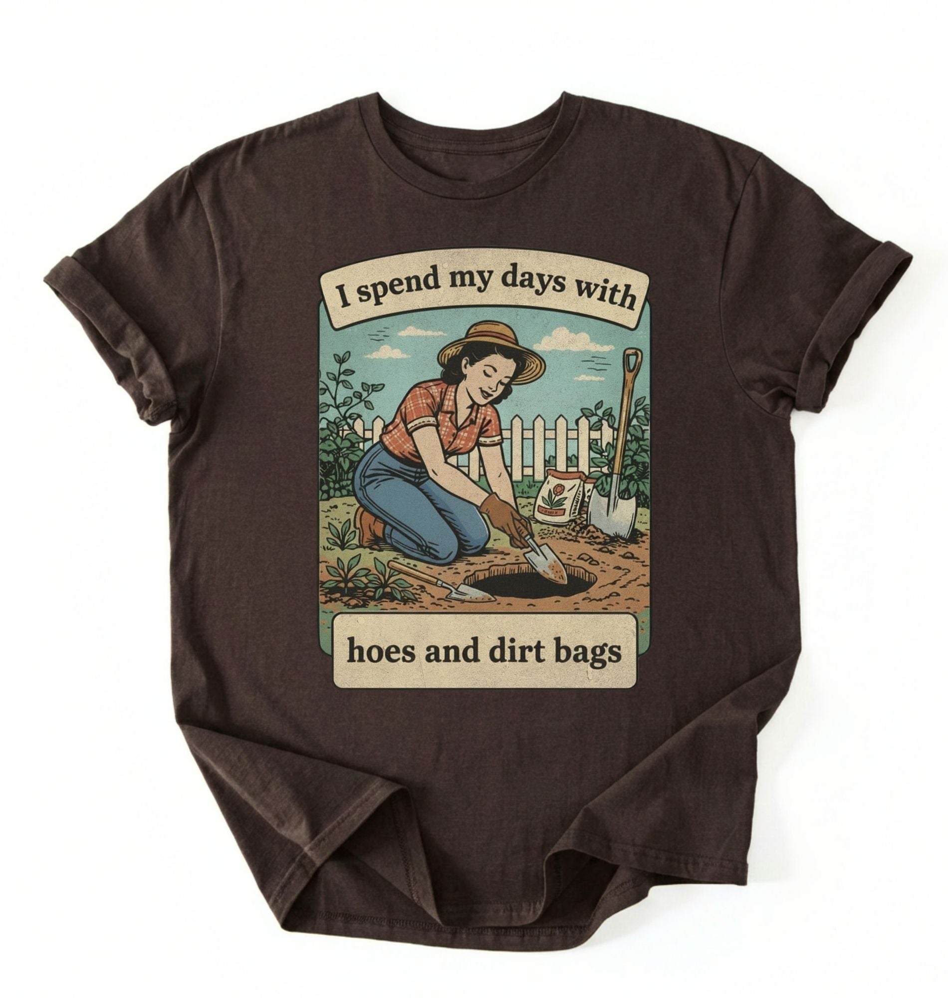 Flat lay of a dark chocolate Funny gardening shirt with hoes and dirt bags text perfect for gardeners and plant lovers with humor on a white background