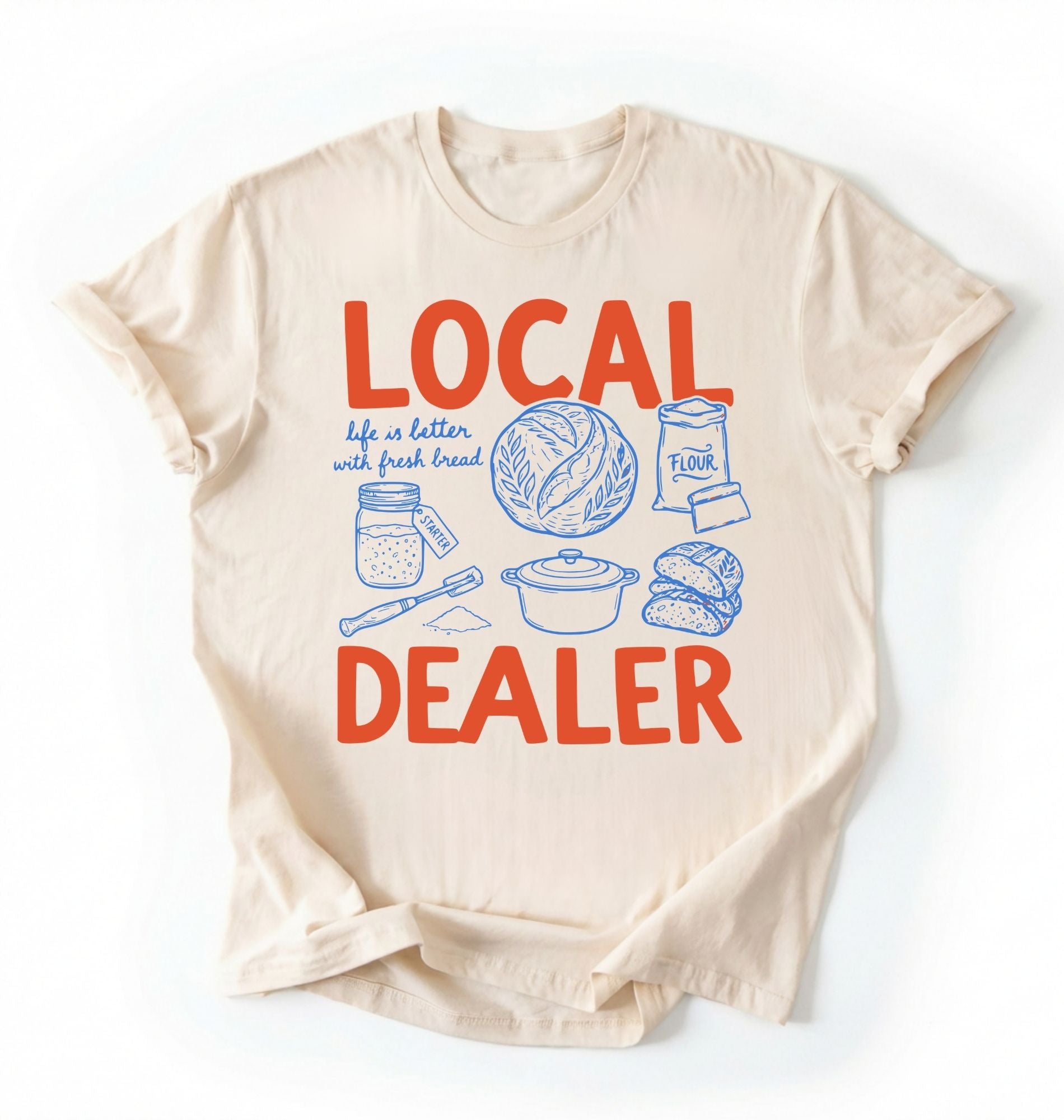 Flat lay of a Natural Funny local dealer bread shirt with baking tools and sourdough theme perfect gift for bakers and bread lovers on a white background 