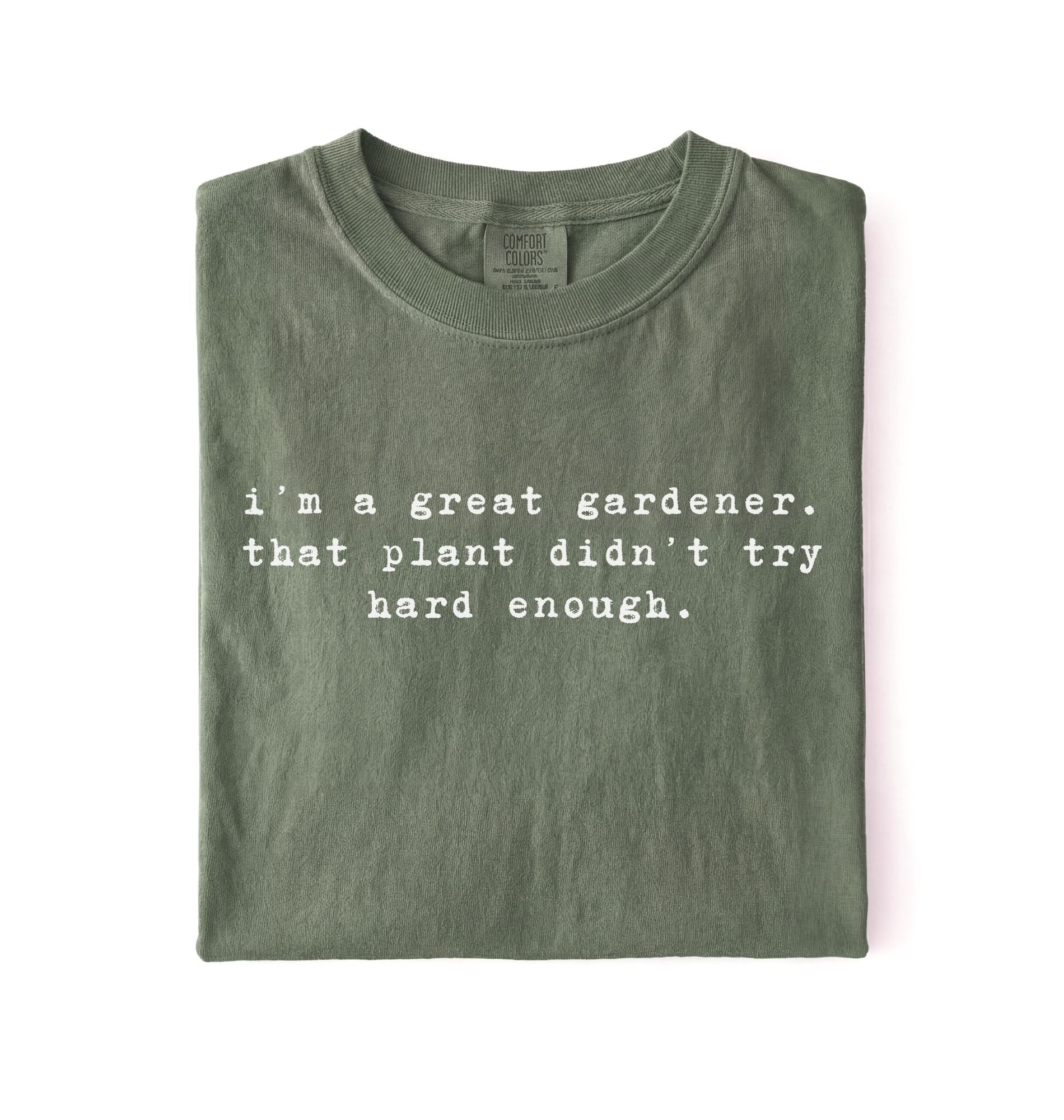I'm a Great Gardener Shirt | Funny Gardening Gift for Plant Lovers