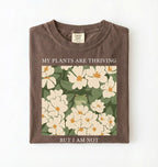 Gardener t-shirt with floral design and text my plants are thriving but i am not plant lover gift