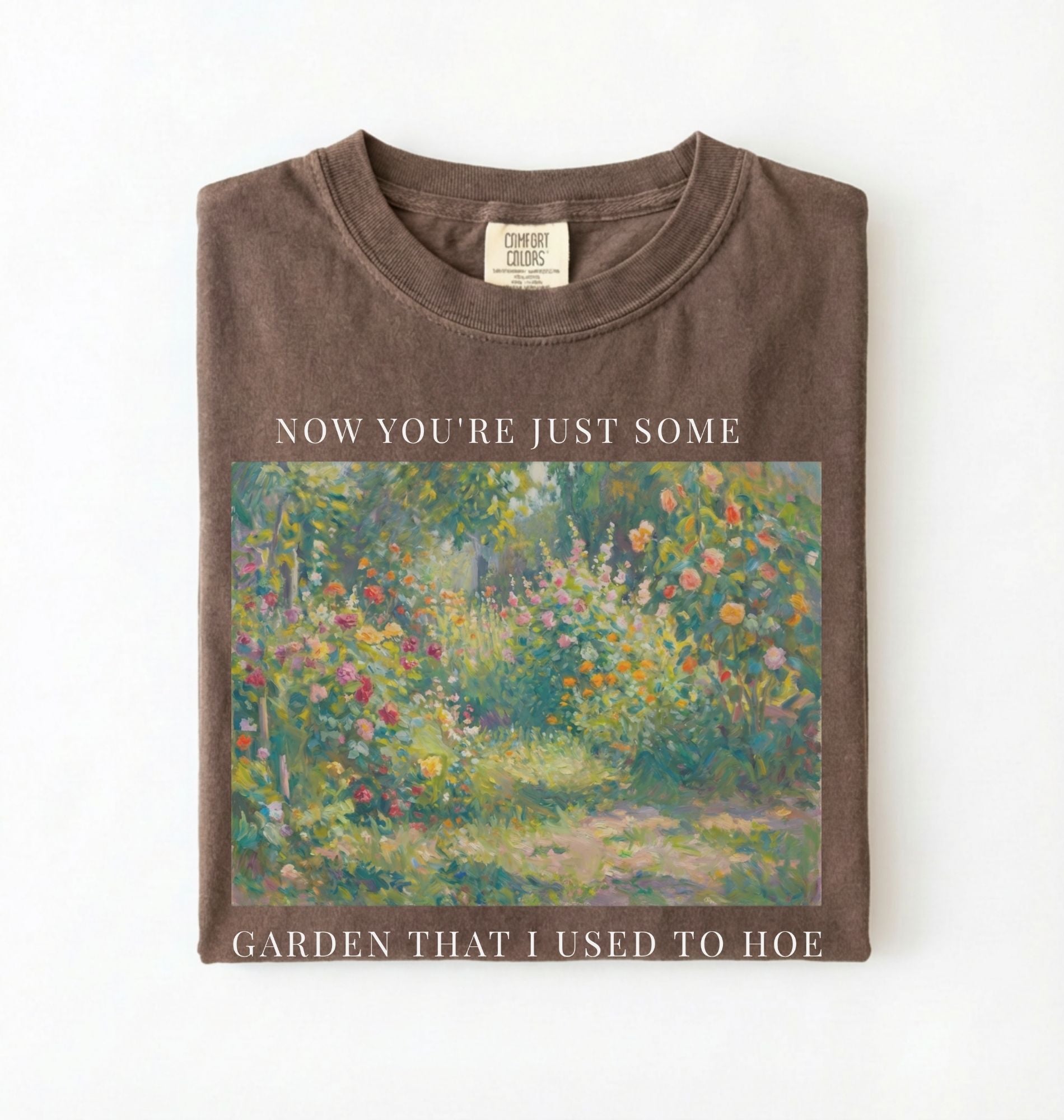 Now you’re just some garden t-shirt with funny gardening pun, perfect gardener gift