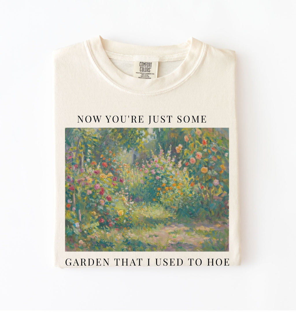 Now you’re just some garden t-shirt with funny gardening pun, perfect gardener gift