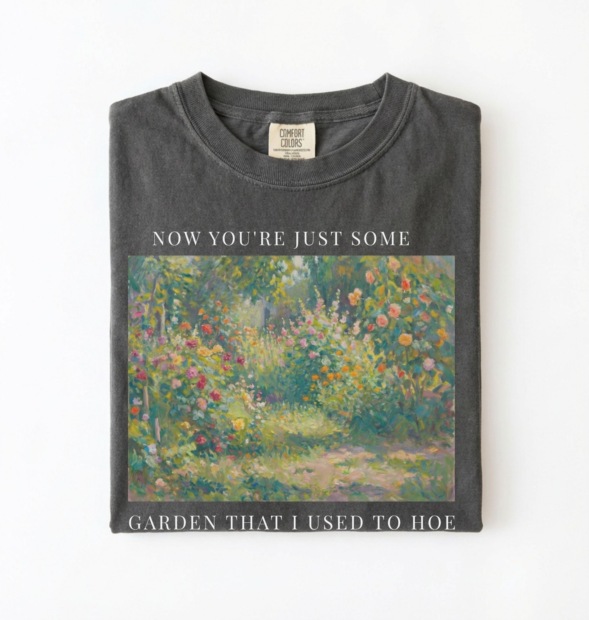 Now you’re just some garden t-shirt with funny gardening pun, perfect gardener gift