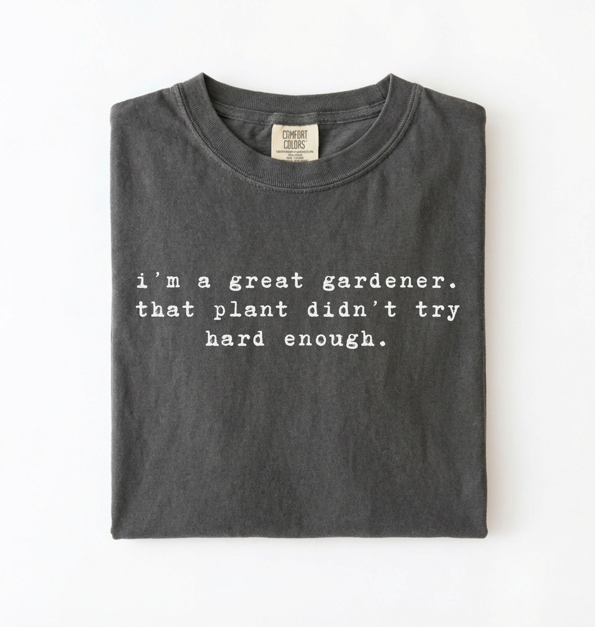 I'm a Great Gardener Shirt | Funny Gardening Gift for Plant Lovers