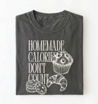 Homemade Calories Don’t Count T-Shirt | Funny Baking Shirt with Muffin & Pastry Graphic
