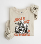 Dead Set on Baking Sweatshirt — Skeleton Baker Graphic Crewneck