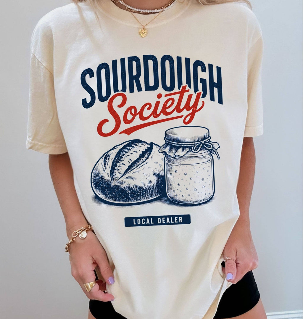 Sourdough Society Shirt | Funny Bread Baker Gift