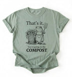 flat lay of a sage green shirt with a text that says "that's it you're going in the compost"