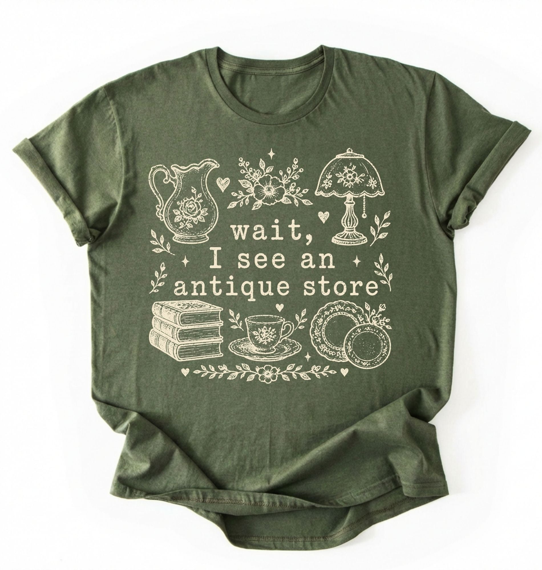 Flat lay of a military green wait i see an antique store shirt funny vintage thrift aesthetic gift on a white background 