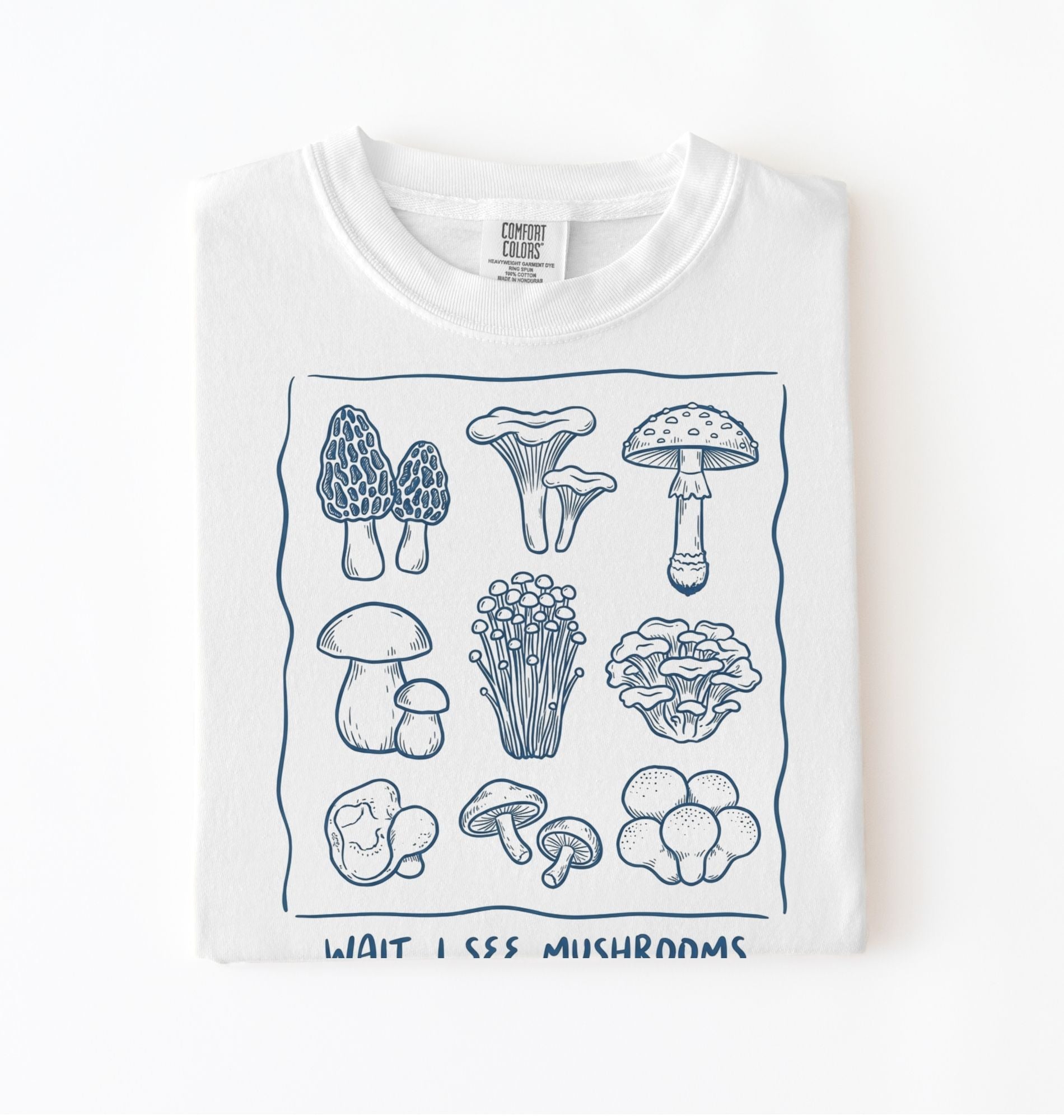Wait I See Mushrooms Shirt | Mushroom Graphic Tee Gardener Gift
