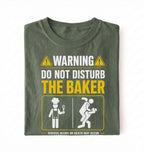 Funny Baker Shirt | Do Not Disturb the Baker Tee