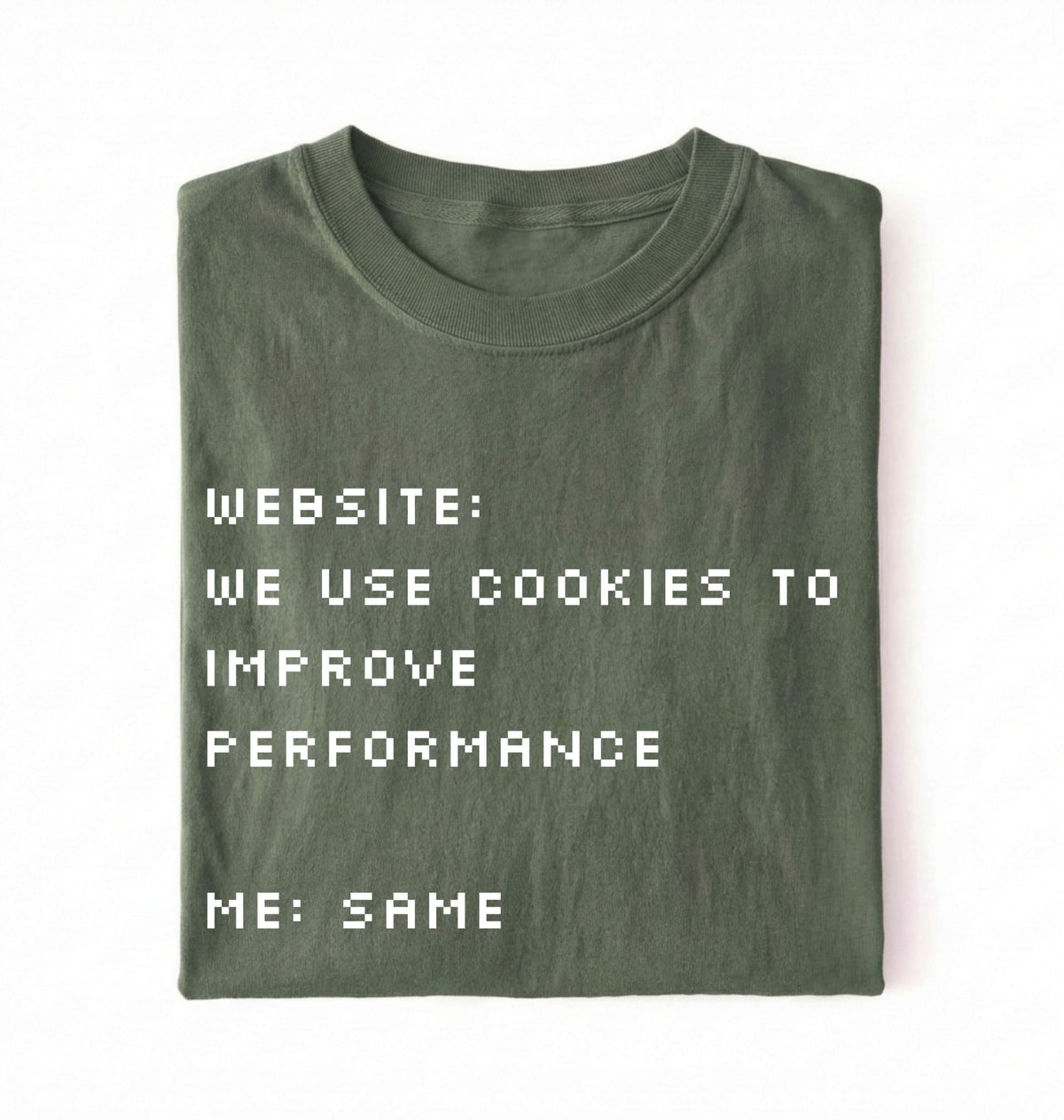 Funny Cookie Shirt | We Use Cookies to Improve Performance