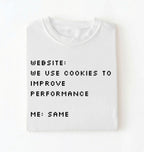 Funny Cookie Shirt | We Use Cookies to Improve Performance
