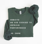 Forest Green Black sweatshirt featuring the phrase Website We Use Cookies to Improve Performance Me Same in a white retro computer font
