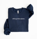 Flat lay of a navyblue cozy crewneck sweatshirt on a white background with text reading “Will yap about plants centered on the front  